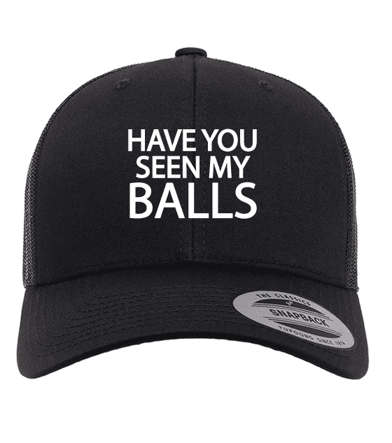 Have You Seen My Balls Hat